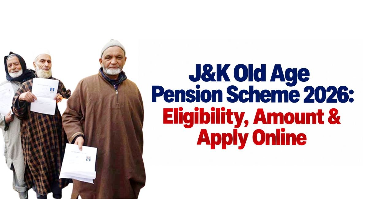 J&K Old Age Pension Scheme 2026: Eligibility, Amount & Apply Online
